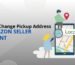 Amazon Pickup Address Change