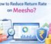 Reduce Return Rate on Meesho?