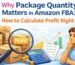 Package Quantity Matters in Amazon FBA
